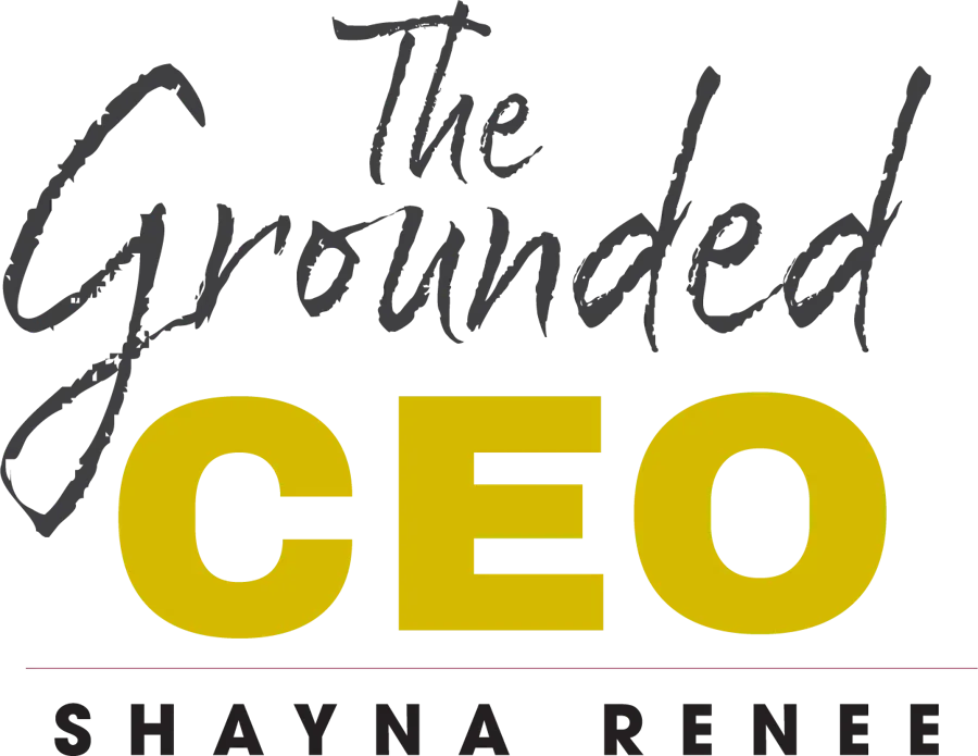 The Grounded CEO with Shayna Renee logo